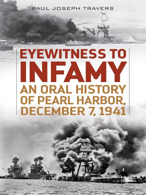 Title details for Eyewitness to Infamy by Paul Joseph Travers - Available
